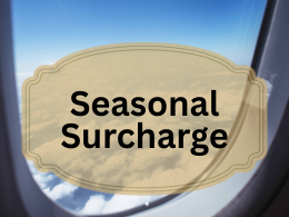 Seasonal SURCHARGE